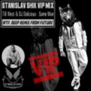 Till West & DJ Delicious - Same Man (Shik Vip Mix)