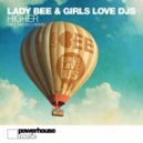 Lady Bee Ft. Girls Love DJs - Higher (Mike Mendo Hollywood Remix)