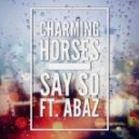Charming Horses feat. Abaz - Say So