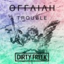 Offaiah - Trouble