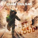 Dima Pulsar - Let\'s Get Loud! (Original mix)