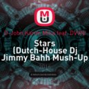 D-John,Karim Mika feat. DVVNI - Stars (Jimmy Bahh Mush Up)