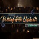 Ten Walls - Walking With Elephants