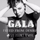 Gala - Freed from Desire (Ste Essence Rework)