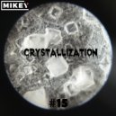 MiKey - Crystallization #15 ()