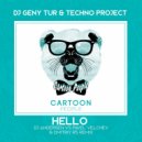 Dj Geny Tur & Techno Project - HELLO (Dj Andersen Vs Pavel Velchev & Dmitriy Rs Remix)