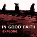 In Good Faith - Explore (Perfect Draft Mix)