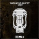 Trigger Happy - Ratchet Ft. John Veyret