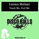 Lorenzo Molinari - Touch Me, Feel Me (Original Mix)