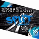Tiësto & The Chainsmokers - Split