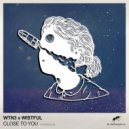WTN3 & Wistful - Close To You (Original Mix)
