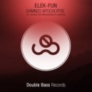 Elek-Fun - Damned Apocalypse (Loopnoise Remix)