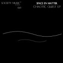 Space En Matter - Chaotic Quest (Original mix)