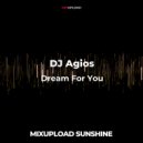 DJ Agios - Dream for you (Original mix)