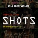 LMFAO ft. Lil Jon & Joey Dale - Shots (DJ Mendus Mash Up)