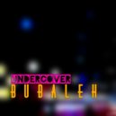 Bubaleh - Undercover (Original Mix)