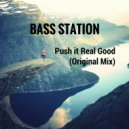 Bass Station - Push it Real Good (Original Mix)