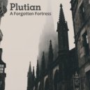 Plutian - A Forgotten Fortress (Original Mix)