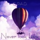 Cj P.A.D. - Never Look Back