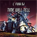 L\'Funk DJ & Djay Skhura - Time Will Tell (feat. Djay Skhura) (Afro Taste Mix)