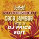 Mr. President & A-One - Coco Jamboo (DJ PRICE-Edit)
