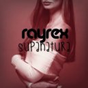 Rayrex - Supanatural