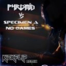 PYRAMID vs Specimen A - No Games (Kickflip Remix)