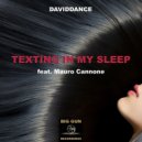 Daviddance - Texting In My Sleep ( Feat. Mauro Cannone) (Original mix)