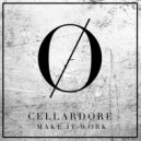 Cellardore - Make It Work (Original Mix)