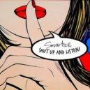 Smartech - Shut Up & Listen (Original mix)