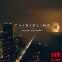 THISISLINE - Look up to the sky