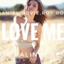 Daniel Bovie,Roy Rox - Love Me (Igor Kalinin Remix)