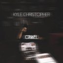 Kyle Christopher - Cruel