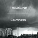 ThiSisLiNe - CALMNESS (Original mix)