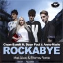 Clean Bandit feat. Sean Paul & Anne-Marie - Rockabye (Max-Wave & Efremov Remix)