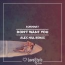 Echodust - Don\'t Want You (Alex Hill Remix)