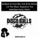 KaiMack & Scott Mac Feat Kelly Brown - Let The Music Hypnotize You (Jason Joy Remix)