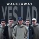 Yes Lad - Walk Away