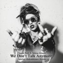 Charlie Puth ft. Selena Gomez - We Don\'t Talk Anymore (Noorlan Abdrakhimov Remix)