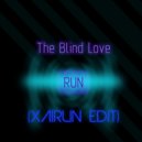 The Blind Love - Run (Where the Lights Are) (Xairun Edit)