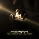 FEMAN - Rich inside, Rich outside