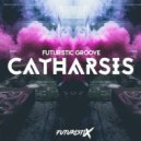 Futuristic Groove - Catharsis (Original Mix)