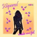 JSquared Ft. Amy - Make Me Feel (Revolucien Remix)