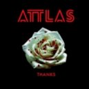 ATTLAS - Thanks (Original mix)