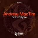 Andrew MacTire - Solar Eclipse (Original Mix)