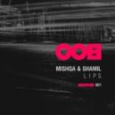 MISHQA & Shamil - LIPS (Original Mix)