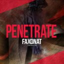 Faxonat - Penetrate
