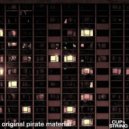 Original Pirate Material - Has It Come To This