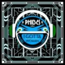 Phibes - I Gotta Woman (Original Mix)