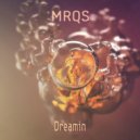 MRQS - Dreamin (Original Mix)